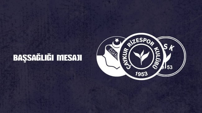 Çaykur RizeSpor'dan Başsağlığı Mesajı