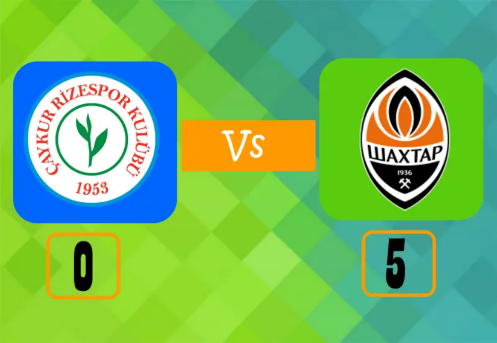 ÇAYKUR RİZESPOR – 0 : 5 – SHAKHTAR DONETSK